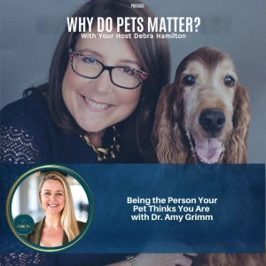 Being the Person Your Pet Thinks You Are with Dr. Amy Grimm