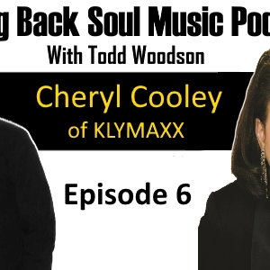 Episode # 6 - A Conversation with Cheryl Cooley of KLYMAXX