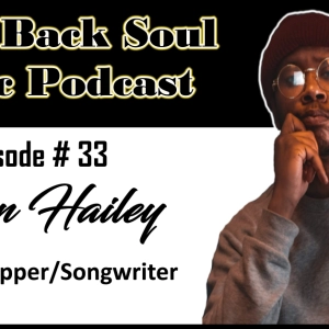 Episode #33 - Getting to know Singer/Rapper/Songwriter Devin Hailey