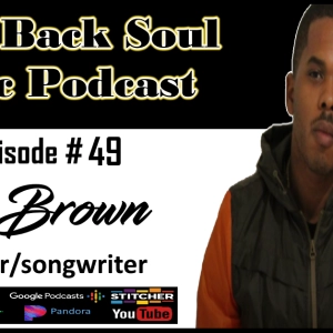 Episode # 49 - Getting to Know Detroit Born Singer/Songwriter J.Brown