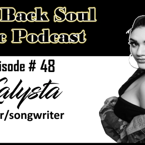 Episode # 48 - Getting to Know Detroit Based Singer/Songwriter Kalysta