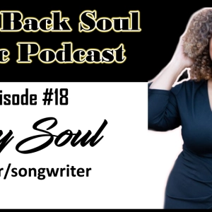 Episode #18 - Getting to know Chicago Born Singer/Songwriter Kay Soul