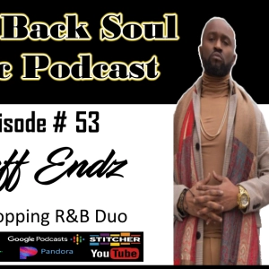 Episode #53 - Getting to Know R&B Group RUFF ENDZ