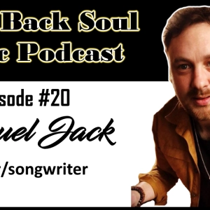 Episode #20 - Getting to Know London Born Singer/Songwriter Samuel Jack