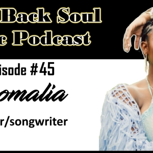 Episode # 45 - Getting to Know Atlanta Based Singer/Songwriter Somalia