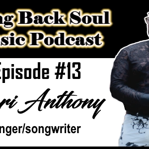 Episode #13 - Getting To Know Toronto Canada born singer/songwriter Tafari Anthony