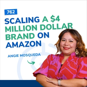 #762 - Scaling a $4 Million Dollar Brand On Amazon