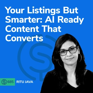#685 - Your Listings But Smarter: AI-Ready Content That Converts
