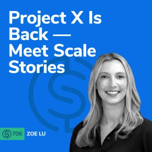 #706 - Project X Is Back — Meet Scale Stories