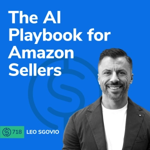 #718 - The AI Playbook for Amazon Sellers