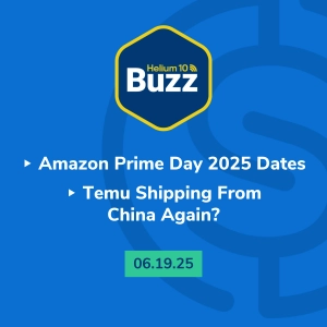 Weekly Buzz 6/19/25: Amazon Prime Day 2025 Dates and Temu Shipping From China Again?