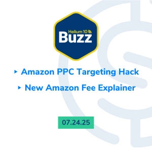 Weekly Buzz 7/24/25: Amazon PPC Targeting Hack | New Amazon Fee Explainer