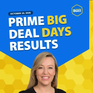 Weekly Buzz 10/10/25: Prime Big Deal Days Results | New Amazon Add to Delivery Button