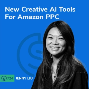 #724 - New Creative AI Tools For Amazon PPC