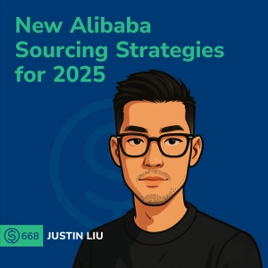 #678 - New Alibaba Sourcing Strategies for 2025