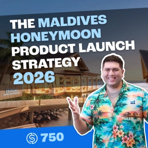 #750 - The Maldives Honeymoon Product Launch Strategy 2026