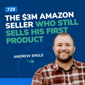 #729 - The $3M Amazon Seller Who Still Sells His First Product