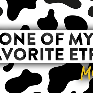 “Moooo” - One of My Favorite ETF’s for Investing