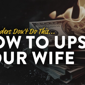 How to Make Your Wife Upset as a Day Trader