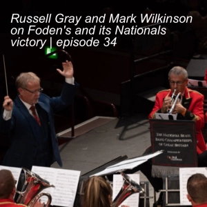 Russell Gray and Mark Wilkinson on Foden‘s and its Nationals victory | episode 34