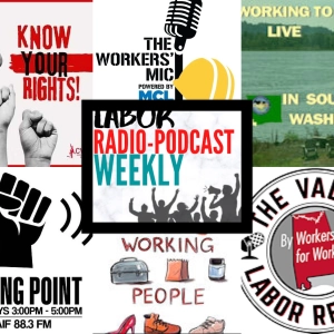 The Workers' Mic; The Valley Labor Report; Working People; Working to Live In Southwest Washington; School Me; Boiling Point; Know Your Rights