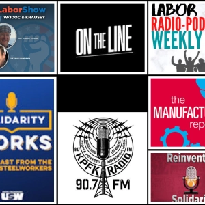 Working Voices; On the Line; The Manufacturing Report; The Labor Show; Reinventing Solidarity; Solidarity Works