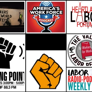 The Valley Labor Report; America’s Workforce Radio; Heartland Labor Forum; Boiling Point; Stick Together; LabourStart; America Works