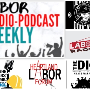 Labor Radio; The Dig; Power Line Podcast; The Workers' Mic; The  Heartland Labor Forum