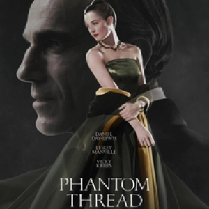 Phantom Thread -  "The Tea Is Going Out. The Interruption Is Staying Right Here With Me."