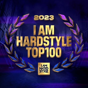 I AM HARDSTYLE Top 100 of 2023 (Hosted by Villain, Sound Rush & Tellem)