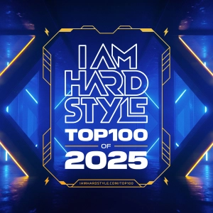 I AM HARDSTYLE Top 100 of 2025 (Hosted by Brennan Heart, Code Black & Toneshifterz)