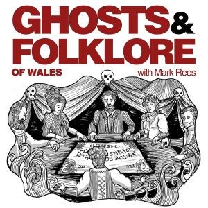 Possessed at the Séance: Real Victorian Ghost Stories from Haunted Wales (Ghosts and Folklore of Wales podcast with Mark Rees EP98)