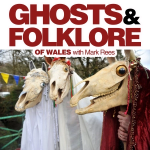 Christmas Folklore: The Mari Lwyd – How to Make a Welsh Ghost-Horse (Ghosts and Folklore of Wales with Mark Rees EP162)