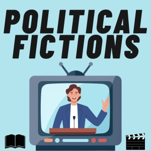 New podcast: Political Fictions