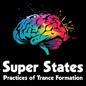 Super States: Practices of Trance Formation
