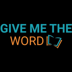 Give Me The Word Radio Podcast