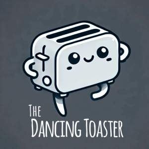 The Dancing Toaster Podcast