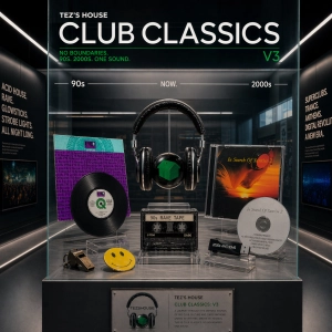 Tez’s House Club Classics — 90s & 00s House, Trance & Techno