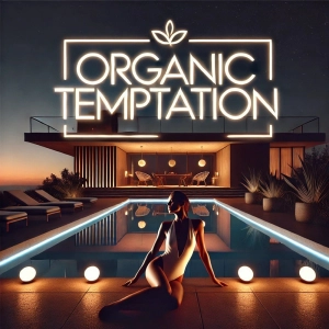 ORGANIC TEMPTATION #01 with EVGENY LEVCHENKO