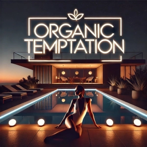 ORGANIC TEMPTATION #03 | EVGENY LEVCHENKO