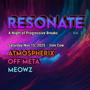 RESONATE Vol. 2 / Live Progressive Breaks Set // Atmospherix (Iron Cow, November 15, 2025)