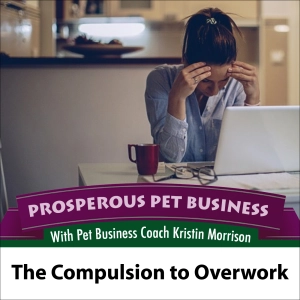 Episode 93. The Compulsion to Overwork