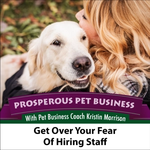 Episode 108. Get Over Your Fear Of Hiring