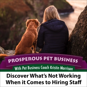 Episode 117. Discover What’s Not Working When it Comes to Hiring Staff
