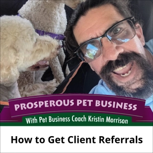 Episode 152: How to Get Client Referrals