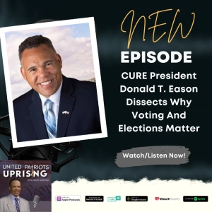 CURE President Donald T. Eason Dissects Why Voting And Elections Matter