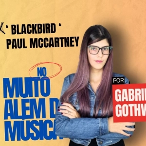 ”Blackbird” de Paul McCartney nesta edição de ”Muito Além da Música”