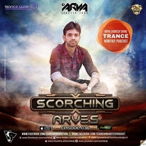 SCORCHING ARYes Episode 036 - ARYA (Jignesh Shah)