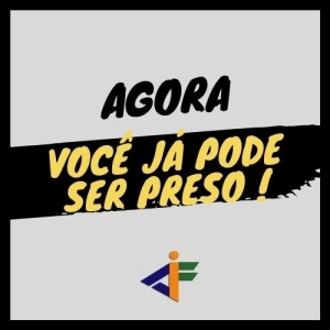 7 - Agora você já pode ser preso