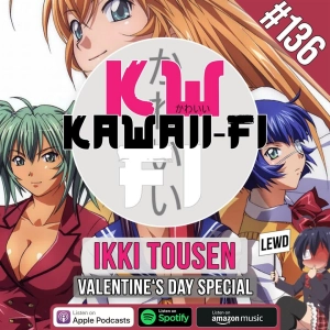 KFR 136: Ikki Tousen - Valentine's Anime 2025!